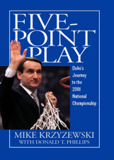 Five-Point Play - Mike Krzyzewski &amp; Donald T. Phillips Cover Art