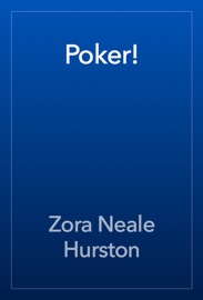 Poker! - Zora Neale Hurston