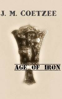 AGE OF IRON by J. M. Coetzee