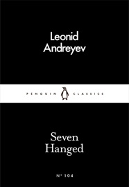 Seven Hanged - Leonid Andreyev & Anthony Briggs