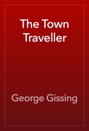 The Town Traveller - George Gissing