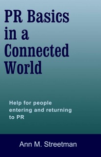 PR Basics in a Connected World by Ann M. Streetman