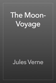 The Moon-Voyage - Jules Verne