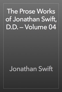 The Prose Works of Jonathan Swift, D.D. — Volume 04 by Jonathan Swift