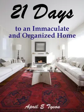 21 Days to an Immaculate and Organized Home
