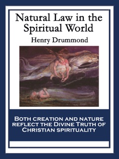 Natural Law in the Spiritual World by Henry Drummond