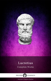 Delphi Complete Works of Lucretius by Lucretius