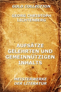 Aufsätze gelehrten und gemeinnützigen Inhalts by Georg Christoph Lichtenberg