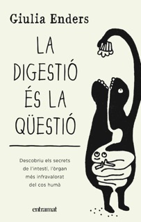 La digestió és la qüestió by Giulia Enders