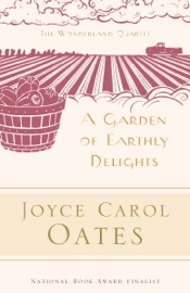 A Garden of Earthly Delights - Joyce Carol Oates & Elaine Showalter