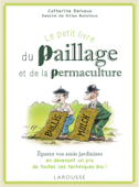 Le petit livre du paillage et de la permaculture - Catherine Delvaux & Gilles Bonotaux