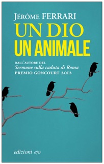 Un dio un animale by Jérôme Ferrari