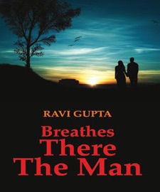 Breathes There The Man - Ravi Gupta