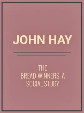 The Bread-winners: A Social Study