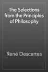 The Selections from the Principles of Philosophy by René Descartes Book Summary, Reviews and Downlod