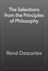 Book The Selections from the Principles of Philosophy - René Descartes