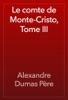 Book Le comte de Monte-Cristo, Tome III