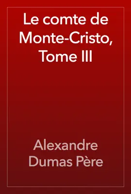Read: Le comte de Monte-Cristo, Tome III Book