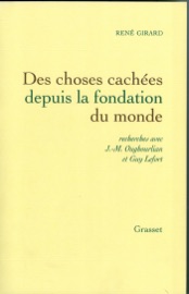 Des choses cachées depuis la fondation du monde - René Girard