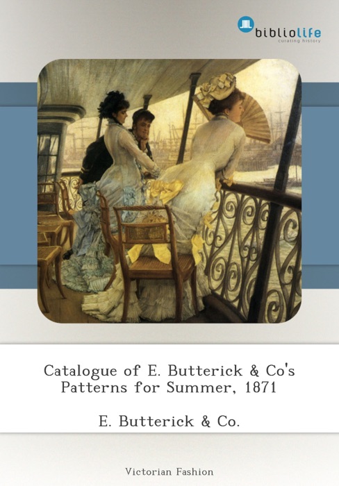 Catalogue of E. Butterick & Co's Patterns for Summer, 1871
