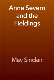 Anne Severn and the Fieldings - May Sinclair