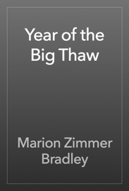 Year of the Big Thaw - Marion Zimmer Bradley