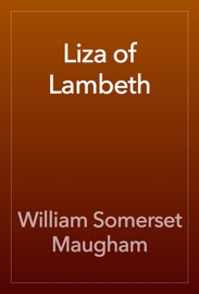 Liza of Lambeth - William Somerset Maugham