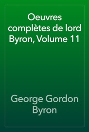 Oeuvres complètes de lord Byron, Volume 11 - George Gordon Byron