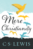 Mere Christianity - C. S. Lewis