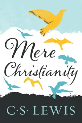 Mere Christianity by C. S. Lewis book