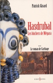 Le Roman de Carthage, t.III : Hasdrubal - Les Bûchers de Mégara - Patrick Girard