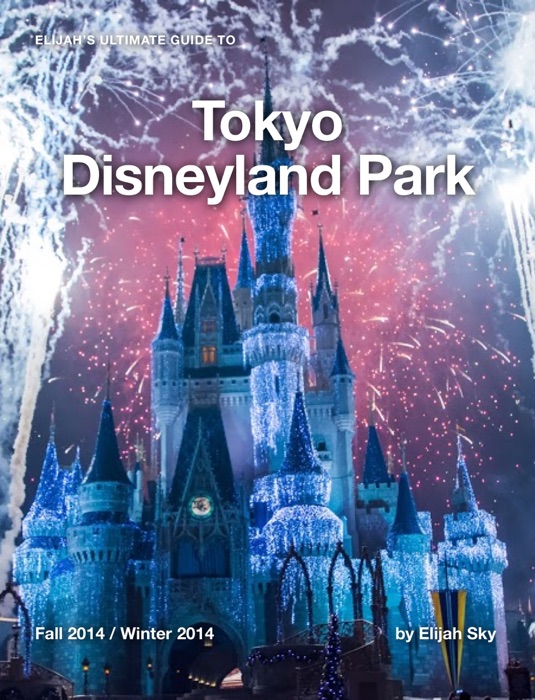 Elijah's Ultimate Guide to Tokyo Disneyland Park