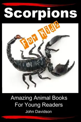 Read: Scorpions For Kids - Book Amazing Animal Books For Young Readers