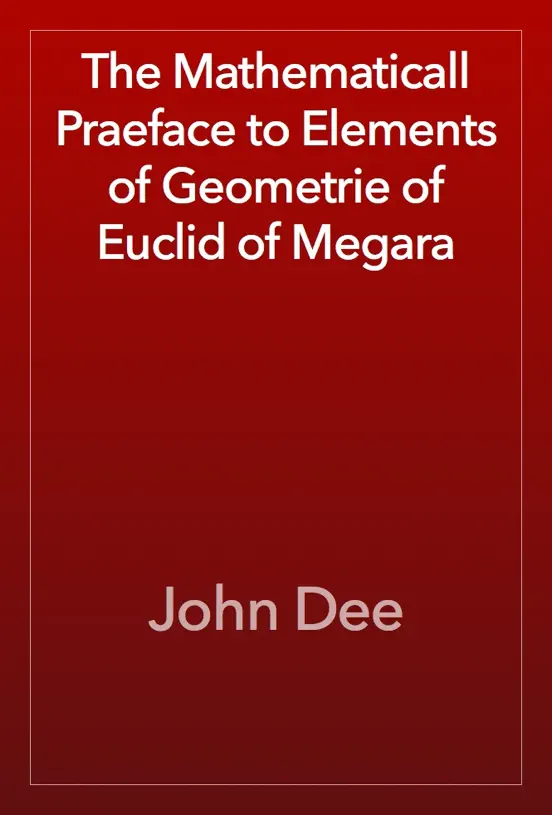The Mathematicall Praeface to Elements of Geometrie of Euclid of Megara