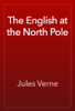 The English at the North Pole - 쥘 베른