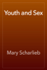 Youth and Sex - Mary Scharlieb