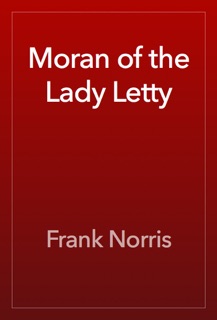 Moran of the Lady Letty by Frank Norris