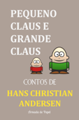 Pequeno Claus e Grande Claus - Hans Christian Andersen