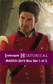 Harlequin Historical March 2015 - Box Set 1 of 2 - Julia Justiss, Marguerite Kaye & Anne Herries