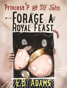 Princess P and Sir John Forage a Royal Feast
