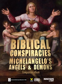 Biblical Conspiracies: Michelangelo’s Angels & Demons Companion eBook - Simcha Jacobovici & Innovate By Day
