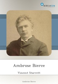 Ambrose Bierce - Vincent Starrett