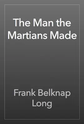 Read: The Man the Martians Made Book