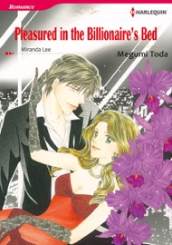 Pleasured in the Billionaire's Bed (Harlequin Comics) - Megumi Toda & Miranda Lee