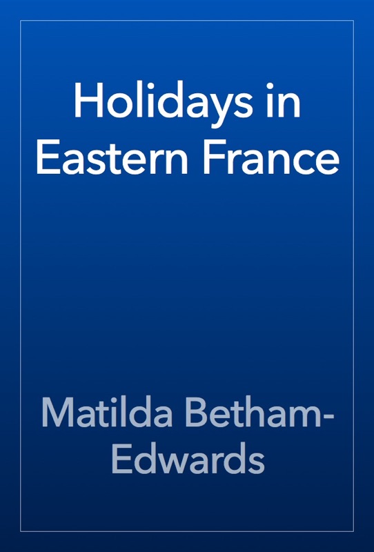 Holidays in Eastern France