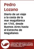 Diario de un viaje a la costa de la mar magallánica en 1745, desde Buenos Aires hasta el Estrecho de Magallanes - Pedro Lozano