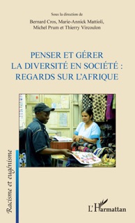 Penser et gérer la diversité en société by Bernard Cros, Marie-Annick Mattioli, Michel Prum & Thierry Vircoulon