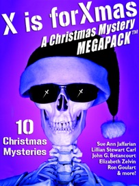 X is for Xmas: A Christmas Mystery MEGAPACK ® - Carla Coupe, Ron Goulart, Lillian Stewart Carl, Meredith Nicholson & John Gregory Betancourt