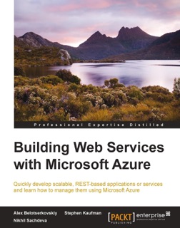 Building Web Services with Microsoft Azure by Alex Belotserkovskiy & Stephen Kaufman