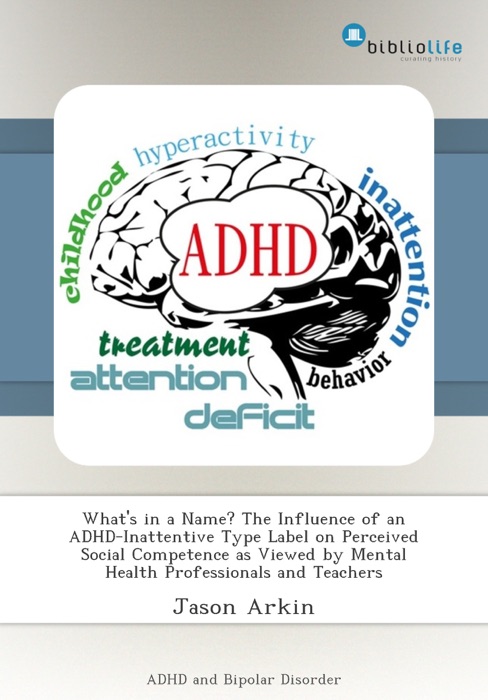What's in a Name? The Influence of an ADHD-Inattentive Type Label on Perceived Social Competence as Viewed by Mental Health Professionals and Teachers